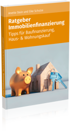 Ratgeber Immobilienfinanzierung| Finanzierungsmöglichkeiten Immobilien|Handbuch Finanzierung Hauskauf