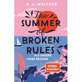 Dtv Verlagsgesellschaft The Summer of Broken Rules: Als unsere Liebe begann | Der perfekte Young-Adult-Sommerroman für alle Fans von ›The Summer I Turned Pretty‹ | Spiegel-Bestseller