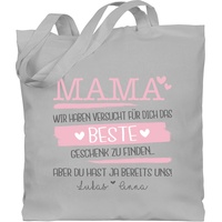 Baumwolltasche - Mama wir haben versucht für dich das beste Geschenk zu finden I Geschenk Mutter - Unisize - Hellgrau - personalisierte tasche mom muttertag einkaufstasche stofftasche - Einheitsgröße