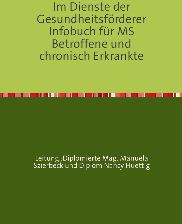 Im Dienste Der Gesundheitsförderer Infobuch Für Ms Betroffene Und Chronisch Erkrankte - Manuela Szierbeck  Kartoniert (TB)