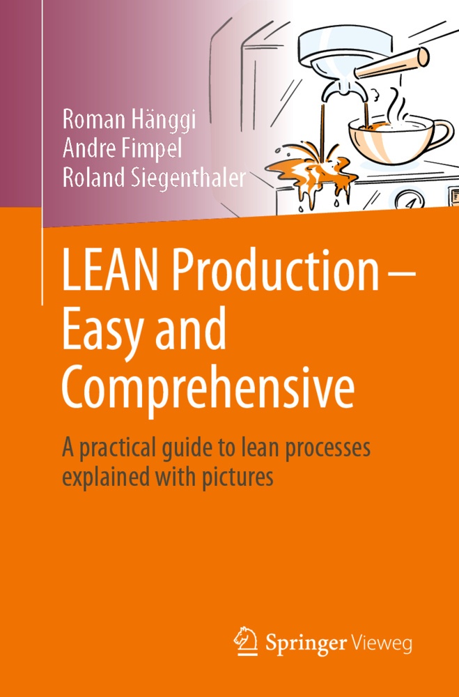 Lean Production - Easy And Comprehensive - Roman Hänggi  André Fimpel  Roland Siegenthaler  Kartoniert (TB)