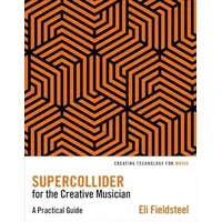Oxford University Press SuperCollider for the Creative Musician