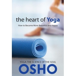 The Heart of Yoga als eBook Download von Osho