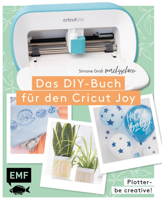 Plotter - Be Creative! Das Diy-Buch Für Den Cricut Joy Von @Machsschoen - Simone Groß, Kartoniert (TB)