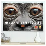 Calvendo MENSCHEN-AFFEN-KINDER (hochwertiger Premium Wandkalender 2026 DIN A2 quer), Kunstdruck in Hochglanz: