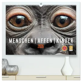 Calvendo MENSCHEN-AFFEN-KINDER (hochwertiger Premium Wandkalender 2026 DIN A2 quer), Kunstdruck in Hochglanz: