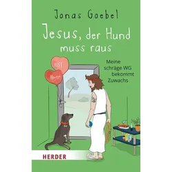 Jesus, der Hund muss raus