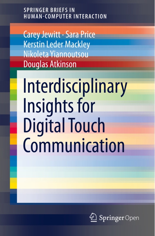 Interdisciplinary Insights For Digital Touch Communication - Carey Jewitt  Sara Price  Kerstin Leder Mackley  Nikoleta Yiannoutsou  Douglas Atkinson