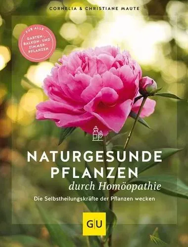 Preisvergleich Produktbild Naturgesunde Pflanzen durch Homöopathie