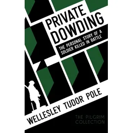 White Crow Books Private Dowding: The Personal Story of a Soldier Killed in Battle