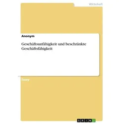 Geschäftsunfähigkeit und beschränkte Geschäftsfähigkeit