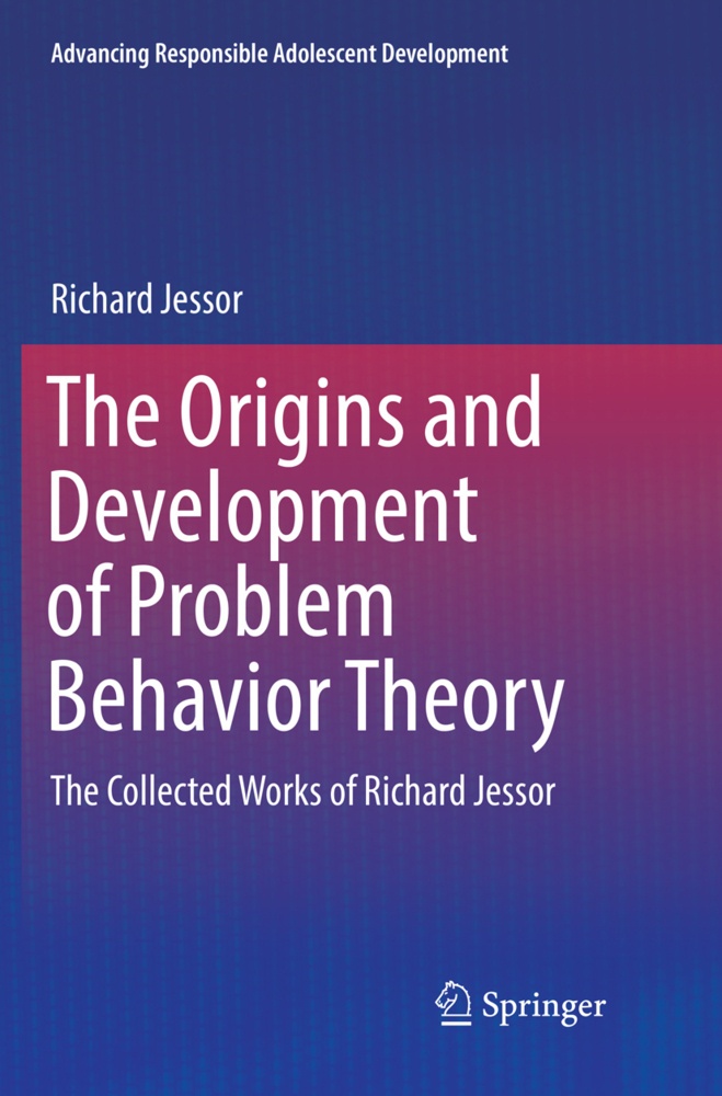 The Origins And Development Of Problem Behavior Theory - Richard Jessor  Kartoniert (TB)