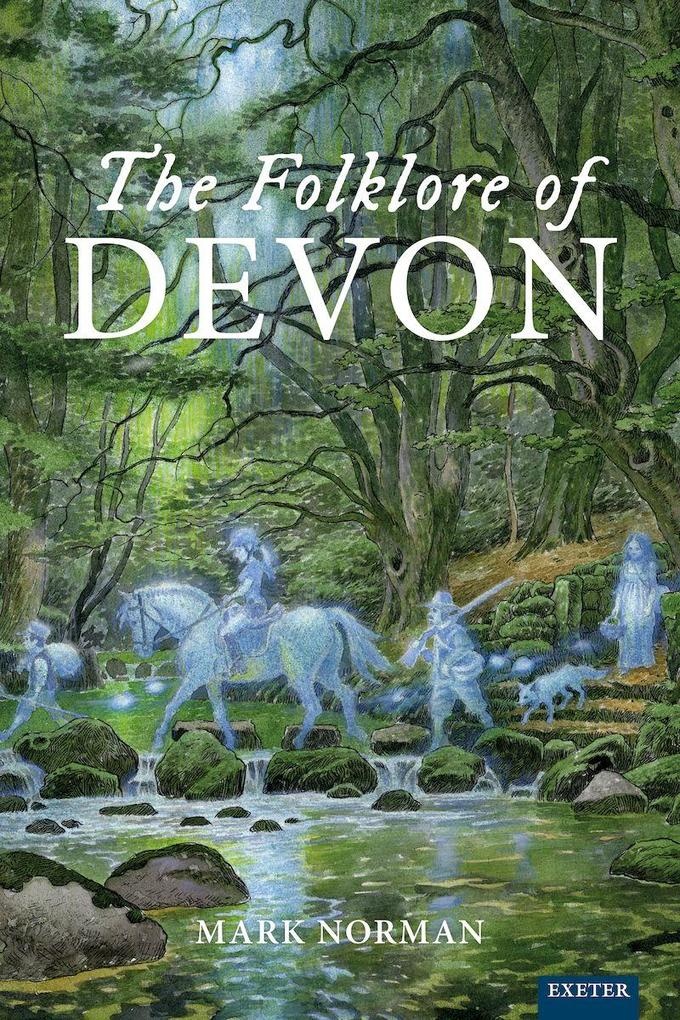 The Folklore of Devon: eBook von Mark Norman