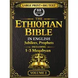 anchor scripture press The Ethiopian Bible in English 88 Books: A Fully Annotated and Restored Heritage Edition in Three Volumes of the Tewahedo Canon in Large Print Big Text | Volume 2 | Jubilees, Prophets, 1–3 Meqabyan