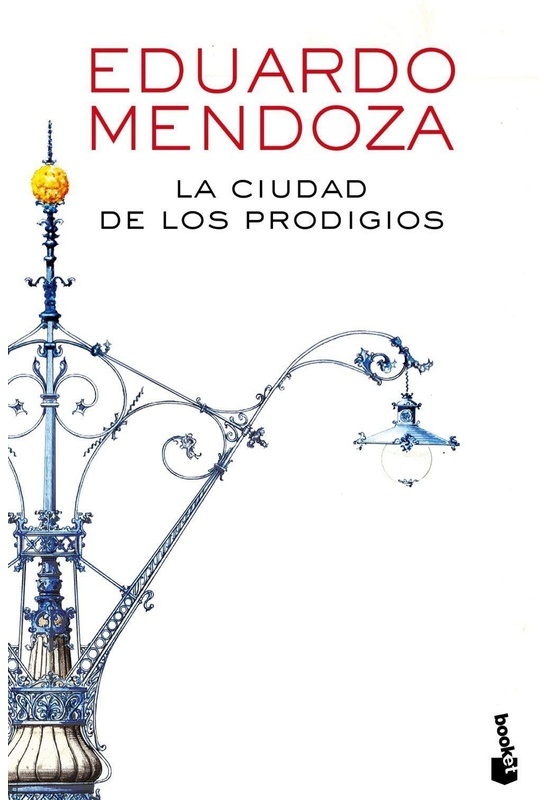 La Ciudad De Los Prodigios - Eduardo Mendoza, Taschenbuch