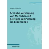 Mabuse-Verlag GmbH Ärztliche Versorgung von Menschen mit geistiger Behinderung am Lebensende / Stephan Kostrzewa, Gebunden