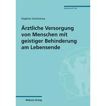 Mabuse-Verlag GmbH Ärztliche Versorgung von Menschen mit geistiger Behinderung am Lebensende / Stephan Kostrzewa, Gebunden