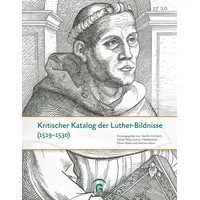 Guetersloher Verlagshaus Kritischer Katalog der Luther-Bildnisse (1519-1530): Quellen und