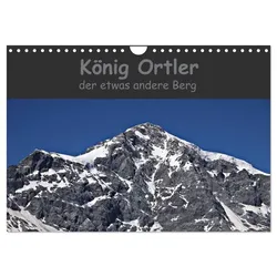 König Ortler - der etwas andere Berg (Wandkalender 2025 DIN A4 quer), CALVENDO Monatskalender