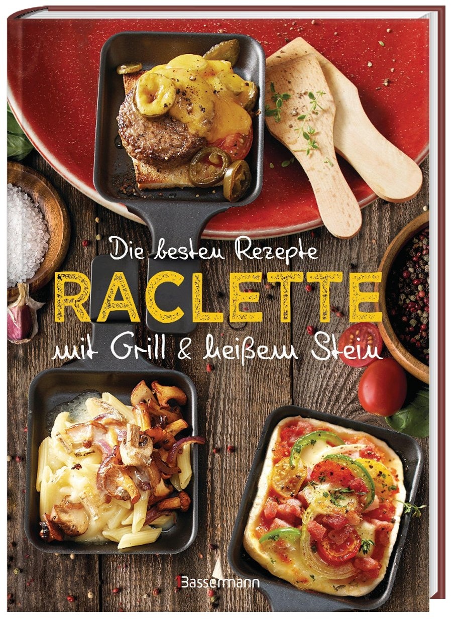 Die Besten Rezepte Raclette. Mit Grill & Heißem Stein - Carina Mira  Gebunden