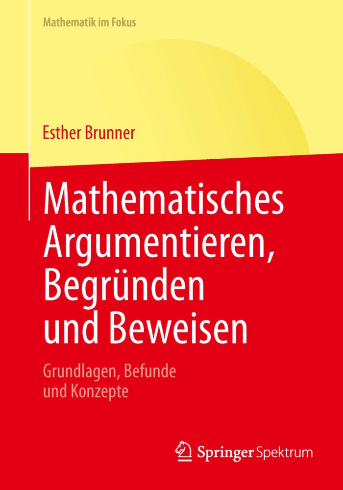 Mathematisches Argumentieren  Begründen Und Beweisen - Esther Brunner  Kartoniert (TB)