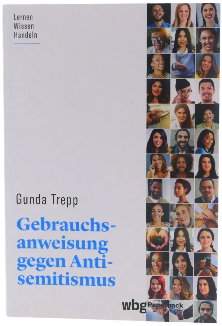Gebrauchsanweisung gegen Antisemitismus Lernen. Wissen. Handeln. von Gunda Tr...