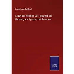 Leben des Heiligen Otto, Bischofs von Bamberg und Apostels der Pommern