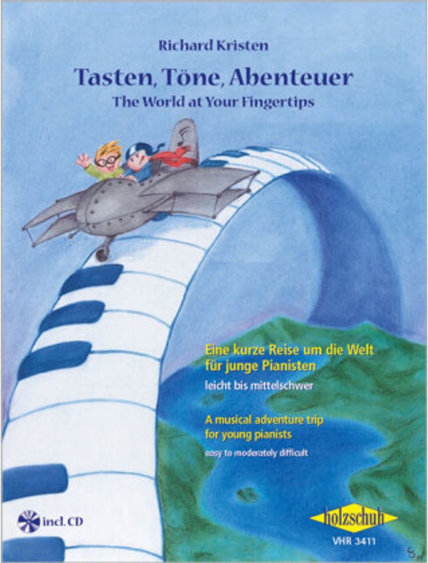 Tasten  Töne  Abenteuer. The World At Your Fingertips  For Piano - Töne  Abenteuer Tasten  for piano The World at Your Fingertips  Geheftet