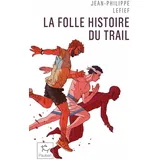 Paulsen La folle histoire du trail