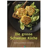 Fona Die grosse Schweizer Küche Rezepte und kulinarische Geschichten