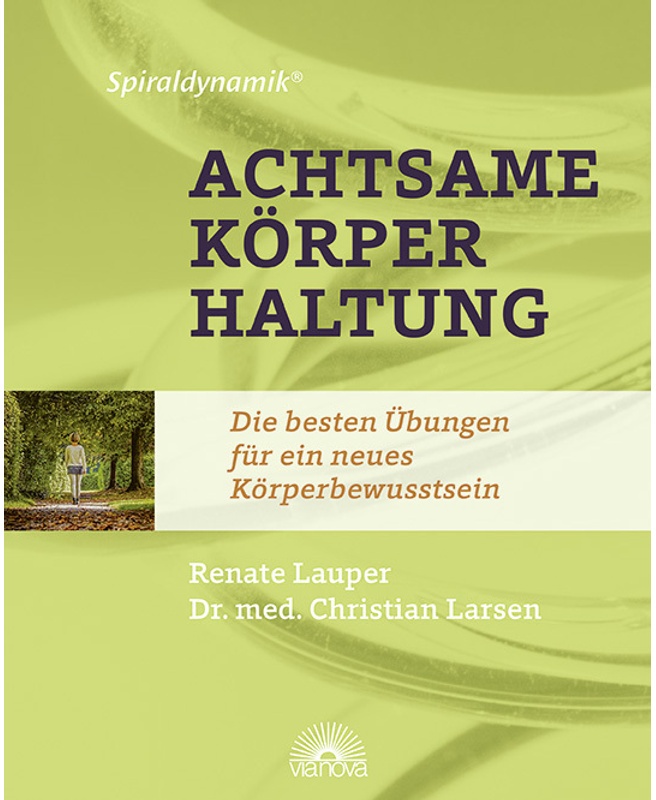 Spiraldynamik ® Achtsame Körperhaltung - Renate Lauper, Christian Larsen, Kartoniert (TB)