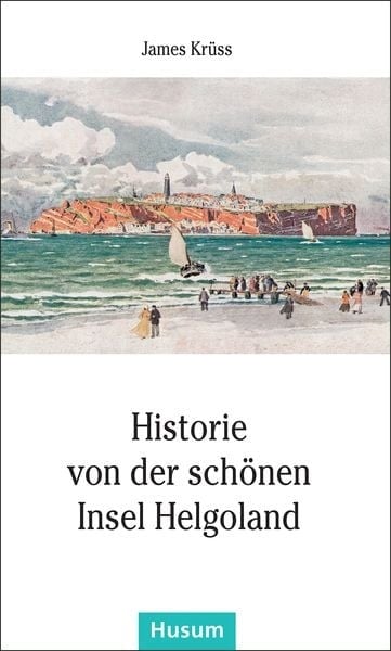 Preisvergleich Produktbild Historie von der schönen Insel Helgoland