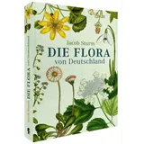 favoritenpresse gmbh Die Flora von Deutschland von Jacob Sturm (Jubiläumsausgabe)