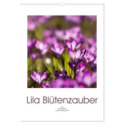 Lila Blütenzauber (Wandkalender 2025 DIN A3 hoch), CALVENDO Monatskalender