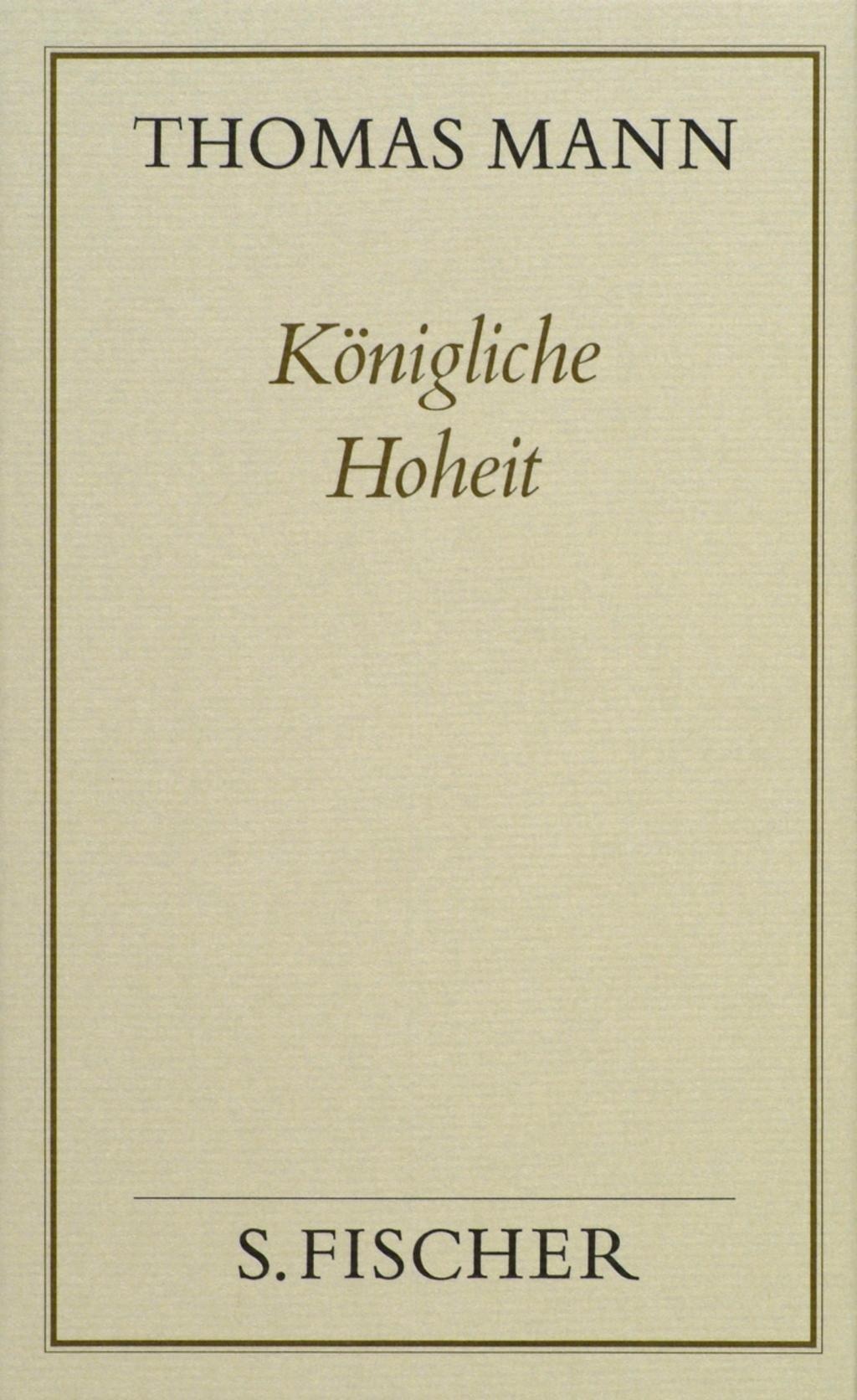 Königliche Hoheit ( Frankfurter Ausgabe), Belletristik von Thomas Mann