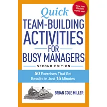 Amacom Quick Team-Building Activities for Busy Managers: 50 Exercises That Get Results in Just 15 Minutes