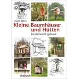 ÖKOBUCH Kleine Baumhäuser und Hütten - kinderleicht gebaut