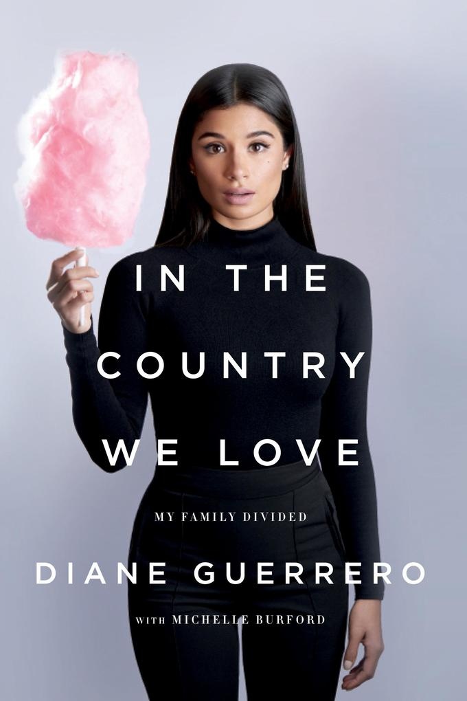 In the Country We Love: Taschenbuch von Diane Guerrero/ Michelle Burford