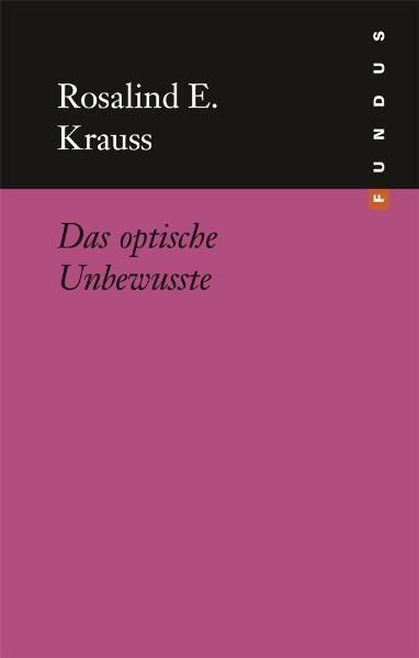 Das Optische Unbewußte - Rosalind Krauss  Kartoniert (TB)