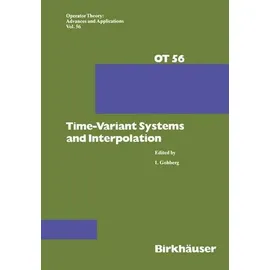Time-Variant Systems and Interpolation Operator Theory: Advances and Applications 56