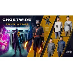 Ghostwire: Tokyo - Deluxe Upgrade