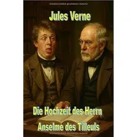 Epubli Die Hochzeit des Herrn Anselme des Tilleuls