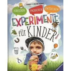 Experimente für Kinder - Forschen, Probieren, Entdecken