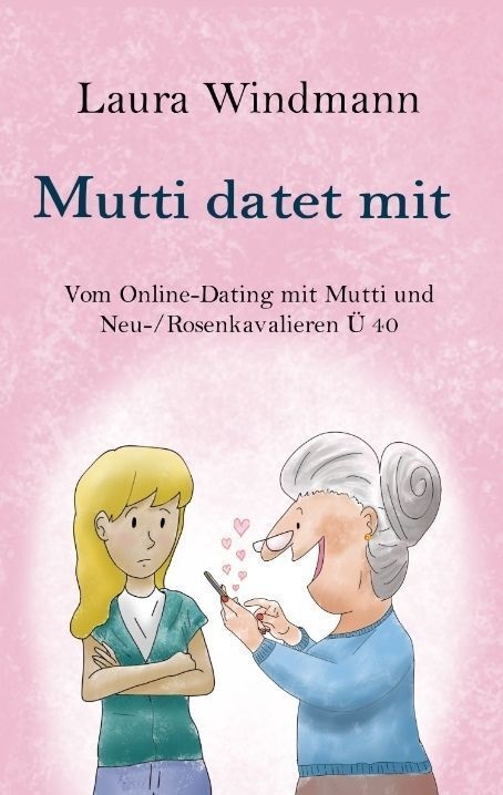 Mutti Datet Mit - Hendrik Petersen  Laura Windmann  Kartoniert (TB)