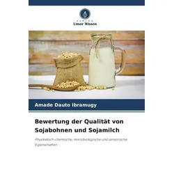 Bewertung der Qualität von Sojabohnen und Sojamilch