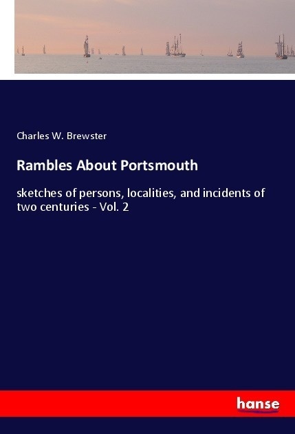 Rambles About Portsmouth - Charles W. Brewster  Kartoniert (TB)