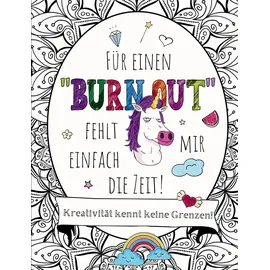 tredition Für einen 'BURNOUT' fehlt mir einfach die Zeit! Malbuch für Erwachsene mit Fluch- und Schimpfwörtern & coolen Sprüchen auf großartigen Mandalas.