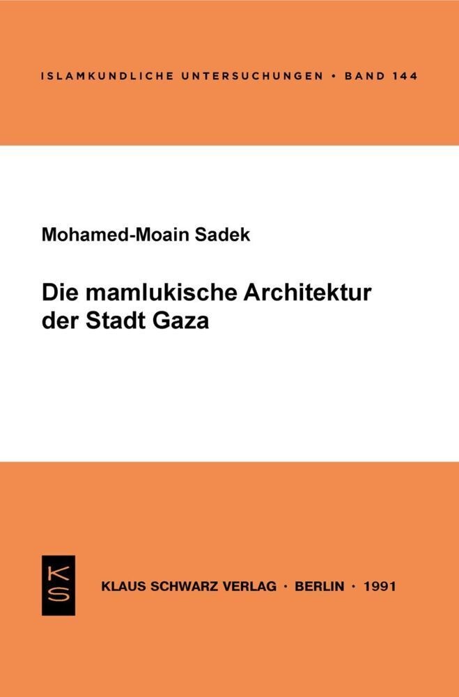 Die Mamlukische Architektur Der Stadt Gaza - Mohamed-Moain Sadek  Kartoniert (TB)