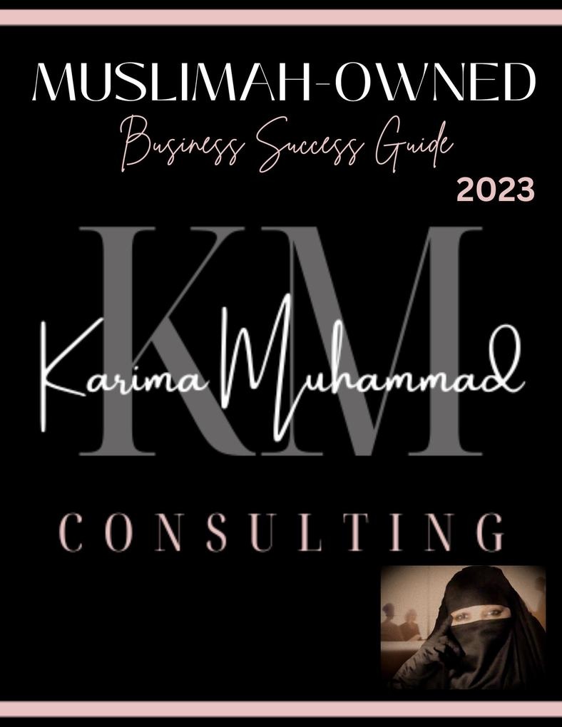 The Muslimah-Owned Business: A Guide to Success: eBook von Karima Muhammad
