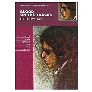 For Dummies Blood on the Tracks: Melody, Guitar Chords and Full Lyrics: Songbook für Gitarre, Gesang (Classic Albums, Band 2)